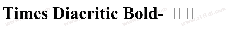 Times Diacritic Bold字体转换
